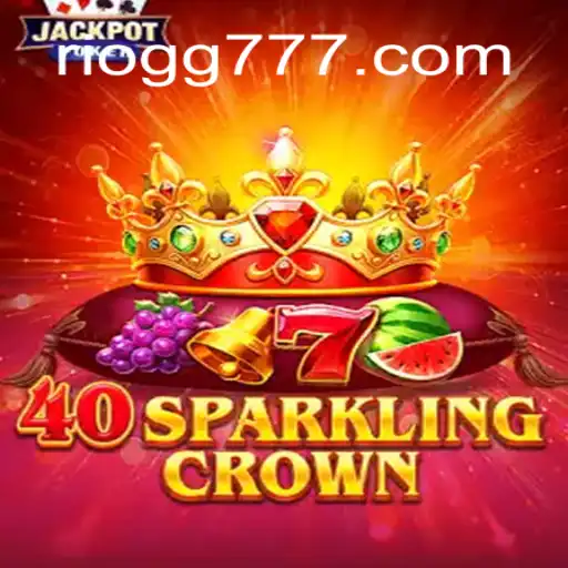 Descubra a Emoção do Jogo 40SparklingCrown com RIOGG.com